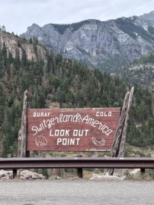 Switzerland of America Sign Switzerland of America sign in Ouray CO